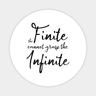 The finite cannot grasp the infinite | Aphorism Magnet